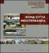 Roma città mediterranea. Continuità e discontinuità. Ediz. illustrata