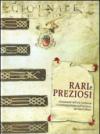 Rari e preziosi. Documenti dell'età moderna e contemporanea dall'archivio del Sant'Uffizio. Catalogo della mostra. Ediz. italiana e inglese