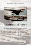 La patella e lo scoglio. Ventotene, Beniamino Verde e altri incontri racontati da un archeologo e da un giornalista. Con una selezione di articoli di Carlo Picozza