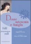 Donne, autonomia e famiglia. Volli, fortissimamente volli