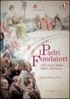 I padri fondatori. 150 anni dello Stato italiano