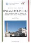 I Palazzi del potere. Gli edifici storici e moderni per le istituzioni dello Stato. Le case degli italiani