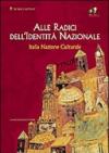 Alle radici dell'identità nazionale. Italia nazione culturale. Ediz. illustrata