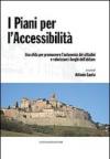 I piani per l'accessibilità. Una sfida per promuovere l'autonomia dei cittadini e valorizzare i luoghi dell'abitare. Con CD-ROM