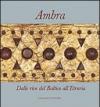 Ambra. Dalle rive del Baltico all'Etruria