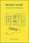 Michele Valori. Taccuini di architettura. Ediz. illustrata