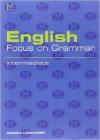 English focus on grammar. Intermediate. Con audiocassetta. Per le Scuole