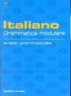 Italiano. Grammatica modulare. Analisi grammaticale. Per la Scuola media
