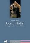 Corri, Nadir! Un viaggio nel lato oscuro di Milano