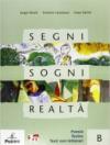 Segni, sogni, realtà. Vol. B: Poesia, teatro, testi non letterari. Per le Scuole superiori. Con espansione online