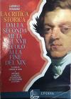 La critica storica. Dalla seconda metà del XVII secolo alla fine del XIX. Per le Scuole superiori