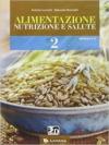 Alimentazione, nutrizione e salute. Con espansione online. Per le Scuole superiori: ALIMENTAZIONE 2