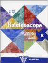Kaléidoscope. Vol. B: Littérature et civilisation. Per le Scuole superiori