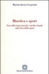 Bioetica e sport. Una riflessione morale e medico-legale sull'etica dello sport