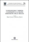 Consumatore e impresa. I contratti e la nuova dimensione delle regole