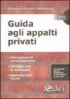 Guida agli appalti privati. Con CD-ROM