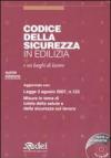 Codice della sicurezza in edilizia e sui luoghi di lavoro. Con CD-ROM