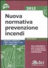 Nuova normativa prevenzione incendi. Con CD-ROM