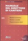 Manuale del direttore di cantiere. Con CD-ROM