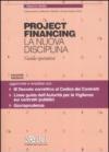Project financing. La nuova disciplina. Guida operativa