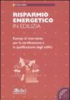 Risparmio energetico in edilizia. Con CD-ROM