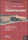 Software libero per la progettazione. Con CD-ROM