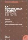 La consulenza tecnica d'ufficio e di parte. Con CD-ROM