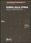 Guida alla stima delle abitazioni. Con CD-ROM