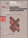 Prezzi informativi dell'edilizia. Recupero, ristrutturazione, manutenzione. Con CD-ROM