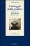 Il coraggio della politica. Mezzogiorno, federalismo, democrazia. Un colloquio con Giovanni Pitruzzella