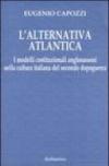 L'alternativa atlantica. I modelli costituzionali anglosassoni nella cultura italiana del secondo dopoguerra