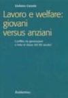 Lavoro e welfare: giovani versus anziani. Conflitto tra generazioni o lotta di classe del XXI secolo?