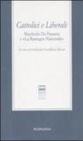 Cattolici e liberali. Manfredo Da Passano e «La Rassegna Nazionale». Atti del Convegno (La Spezia, 12-13 ottobre 2001)