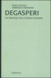 De Gasperi. Un trentino nella storia d'Europa