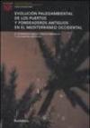 Evolución paleoambiental de los puertos y fondeaderos antiguos en el Mediterráneo occidental. Atti del seminario (Alicante, 14-15 novembre 2003). Ediz. multilingue