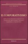 Il corporativismo. Dall'economia liberale al corporativismo. I fondamenti dell'economia corporativa. Capitalismo e corporativismo