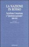 La nazione in rosso. Socialismo, comunismo e «questione nazionale»: 1889-1953