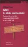 Oltre lo stato assistenziale. Autonomia personale, responsabilità individuale e vera solidarietà