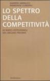 Lo spettro della competitività. Le radici istituzionali del declino italiano