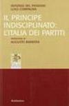 Il principe indisciplinato: l'Italia dei partiti