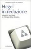 Hegel in redazione. Istruzioni per l'uso (e l'abuso) della filosofia