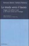 La strada verso il lavoro. Viaggio nel welfare locale e nei nuovi servizi per l'impiego