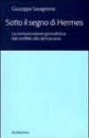 Sotto il segno di Hermes. La comunicazione giornalistica dal conflitto alla democrazia