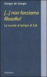 (...) non facciamo filosofia! La scuola al tempo di S.B.