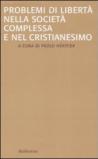 Problemi di libertà nella società complessa e nel Cristianesimo