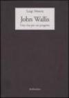 John Wallis. Una vita per un progetto