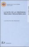 La ruta de la Obsisiana. Percorsi mesoamericani. Atti del Convegno (Salerno, 12-13 dicembre 2002)