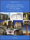 Atlante storico dell'architettura in Calabria. Tipologie colte e tradizionali