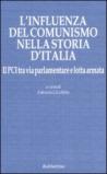 L'influenza del comunismo nella storia d'Italia. Il PCI tra via parlamentare e lotta armata. Atti del Convegno organizzato dalla Fondazione Magna Carta...