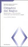 Cittadini del regno. Mediterraneo e interculturalità: chance per una fraternità tra i popoli. Atti del Convegno (Catanzaro, 26-27 marzo 2007)